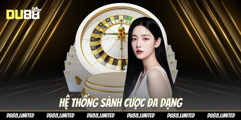 Hệ thống sảnh cược đa dạng